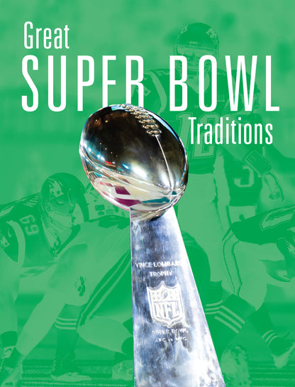 NFL at a Glance: Great Super Bowl Traditions