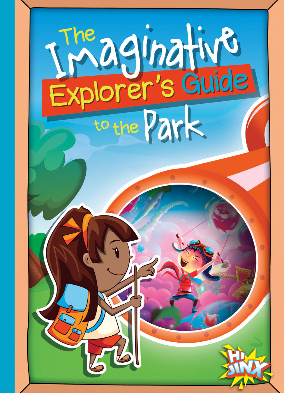 The Imaginative Explorer's Guide: The Imaginative Explorer's Guide to the Park