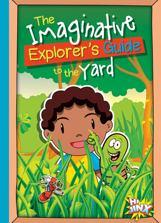 The Imaginative Explorer's Guide: The Imaginative Explorer's Guide to the Yard