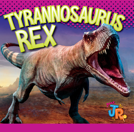 Dinosaurs: Tyrannosaurus Rex