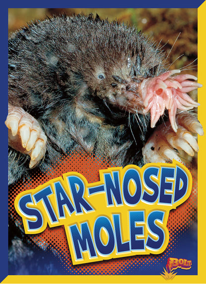 Curious Creatures: Star-Nosed Moles