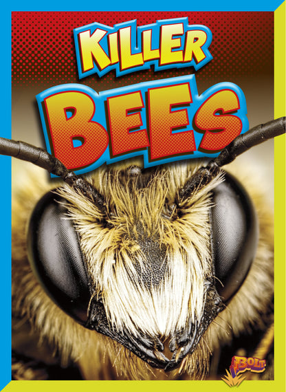Dangerous Bugs: Killer Bees
