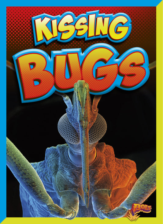 Dangerous Bugs: Kissing Bugs