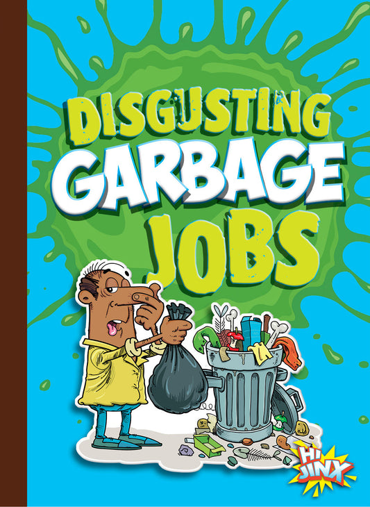 Awesome, Disgusting Careers: Disgusting Garbage Jobs