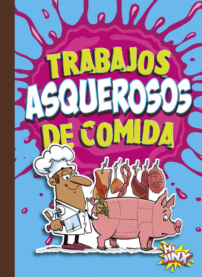 Carreras asombrosas y asquerosas: Trabajos asquerosos de comida