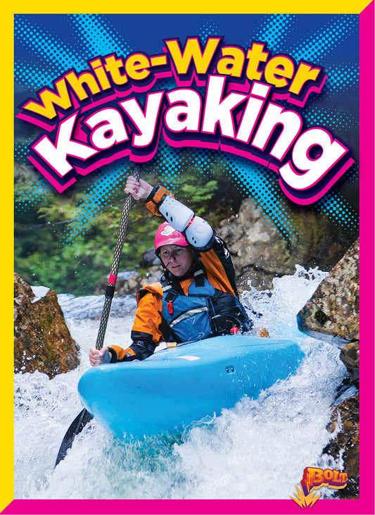 Extreme Sports: White-Water Kayaking