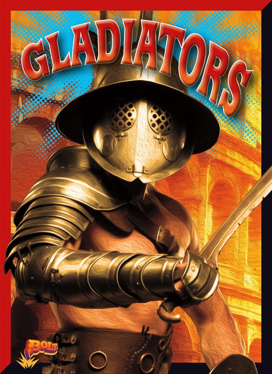 History's Warriors: Gladiators